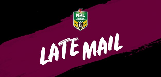 NRL Late Mail | Round 16