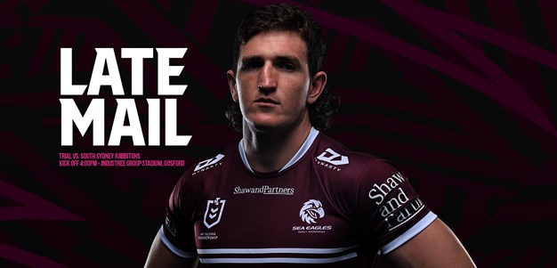 Late Mail: Sea Eagles vs Souths Trial