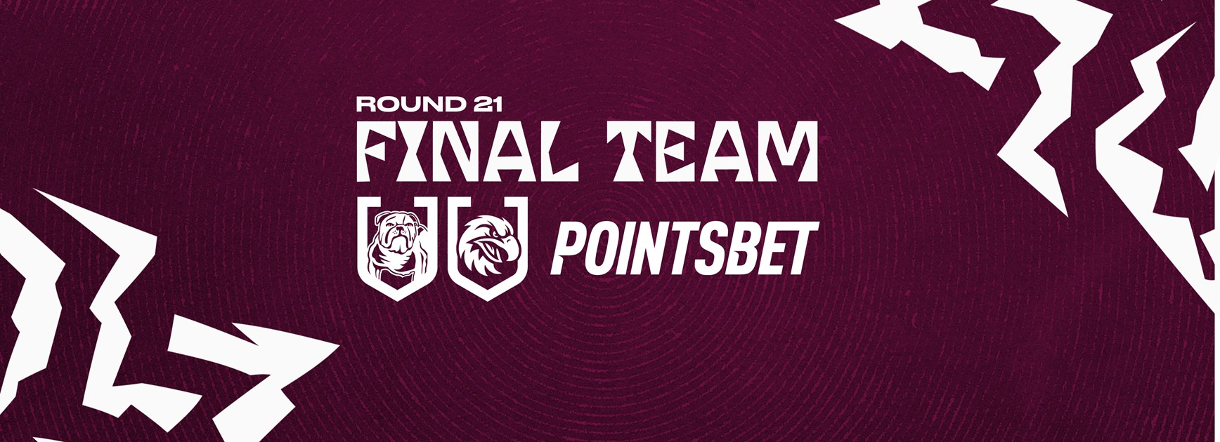 Final Team: Round 21 vs Bulldogs