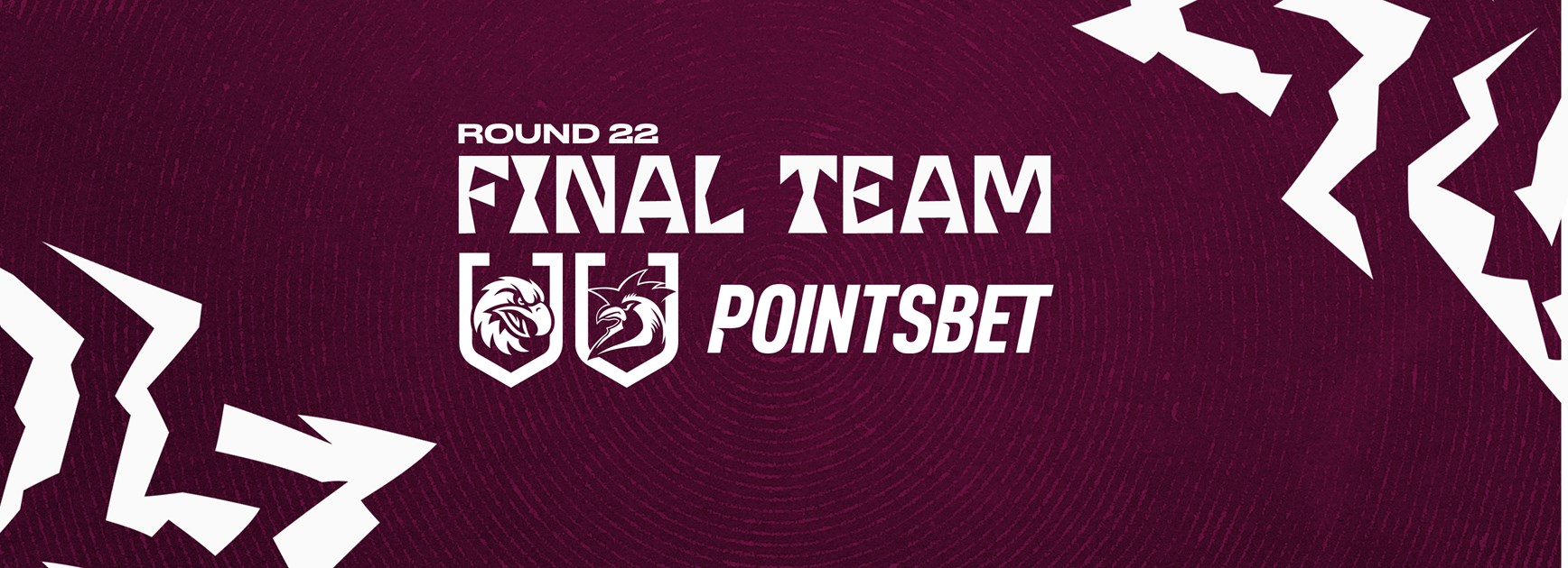 Final Team: Round 22 vs Roosters