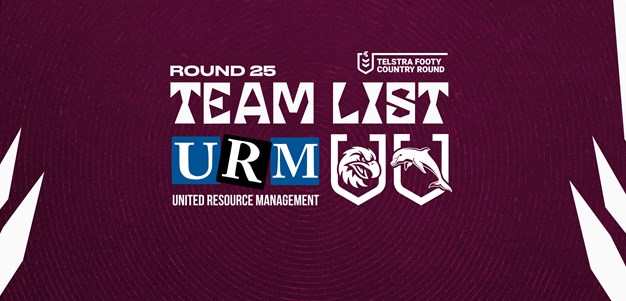 Team List: NRL Round 25 vs Dolphins
