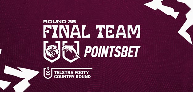 Final Team: Round 25 vs Dolphins