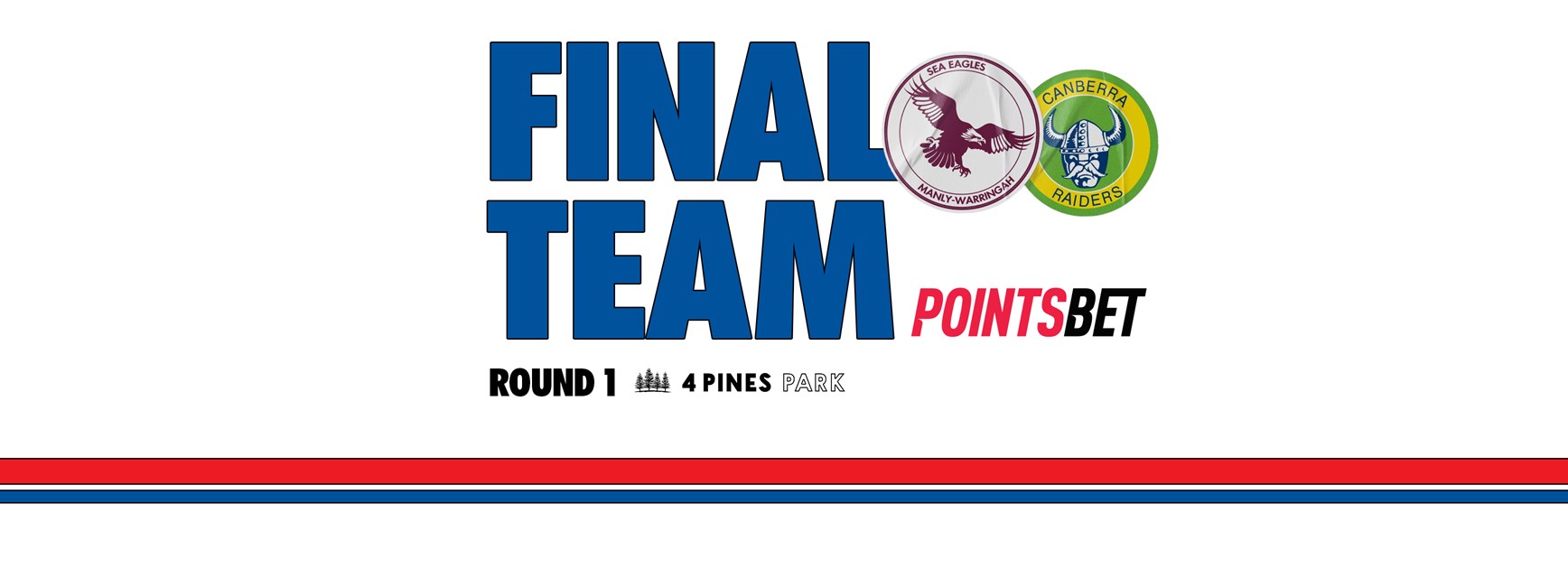 Final Team: Round 1 vs Raiders