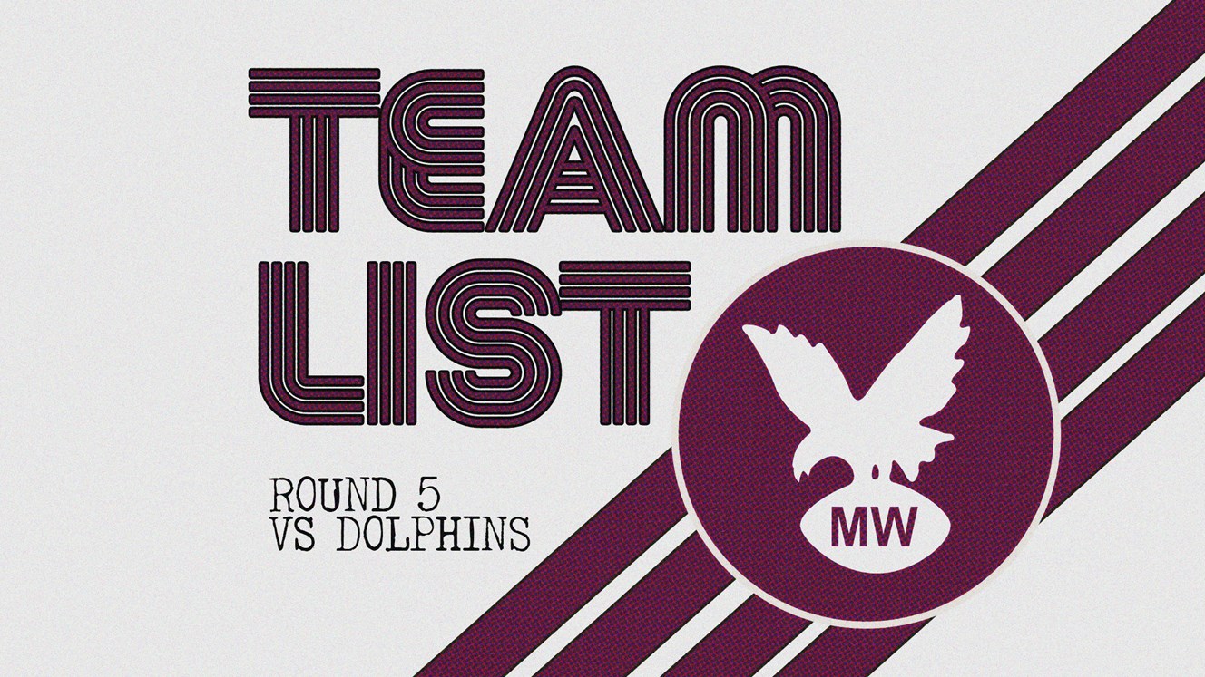 Team List: NRL Round 5 vs Dolphins