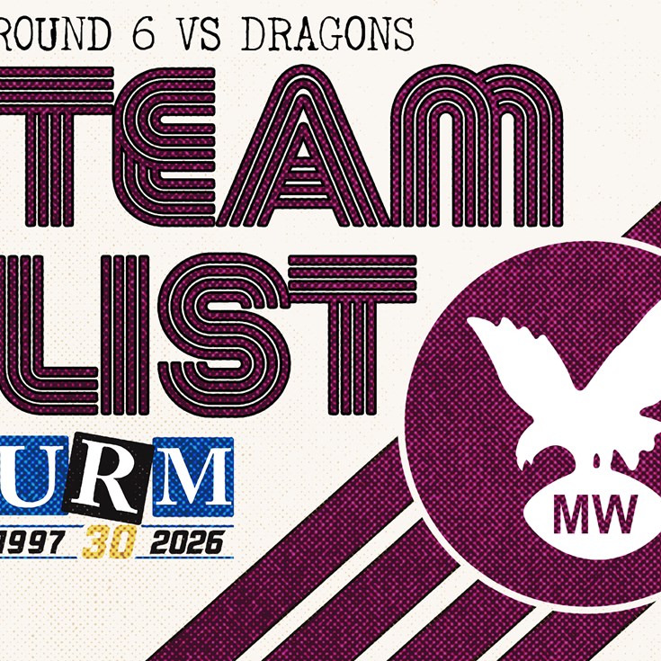 Team List: NRL Round 6 vs Dragons