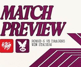 Match Preview: NRL Round 6 vs Dragons