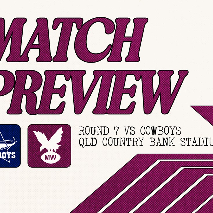 Match Preview: NRL Round 7 vs Cowboys