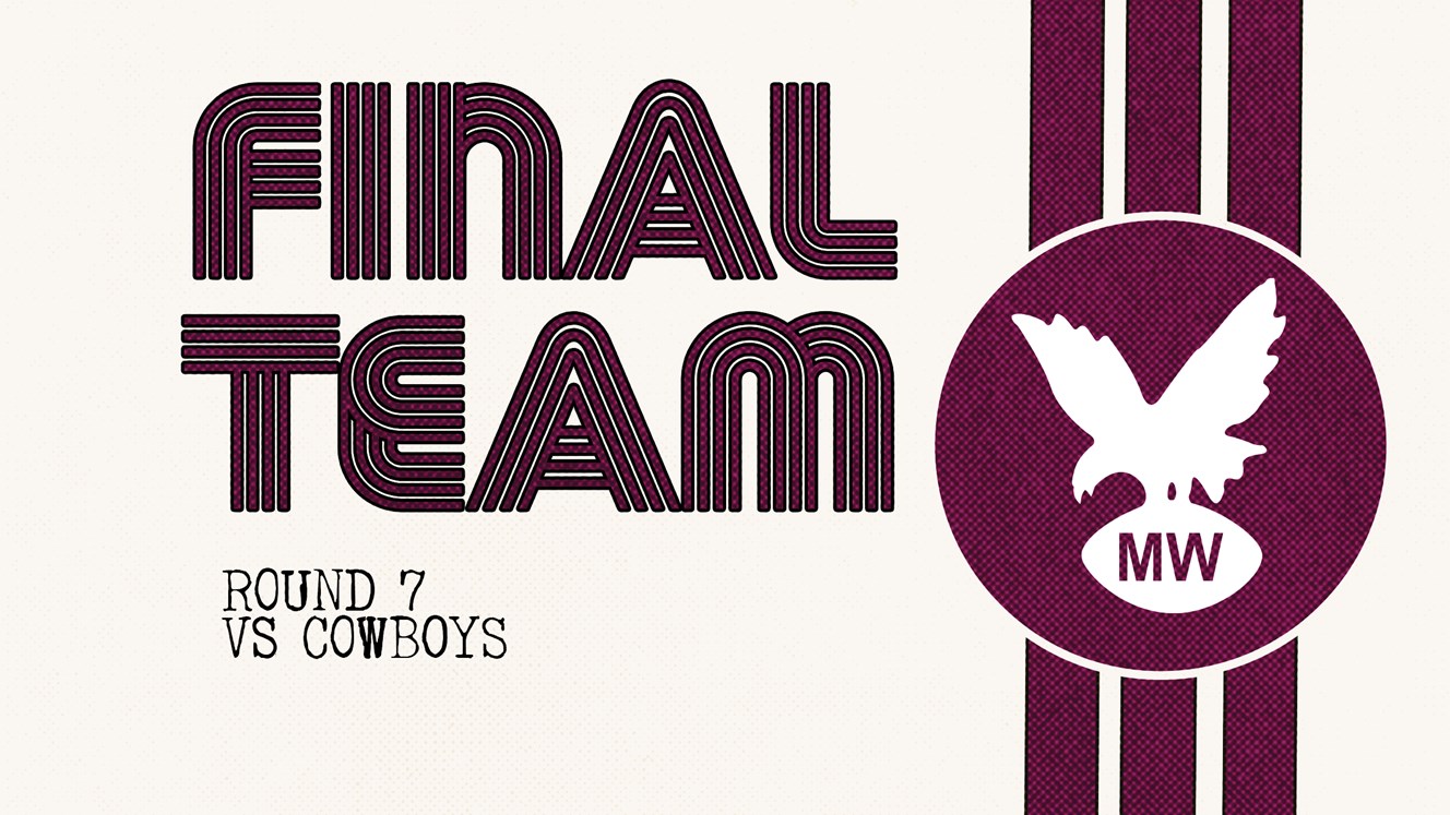 Final Team: NRL Round 7 vs Cowboys