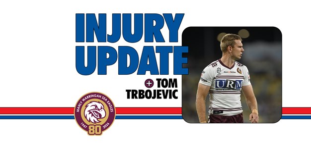 Injury Update: Tom Trbojevic