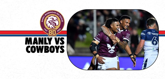 REWIND: Sea Eagles vs Cowboys