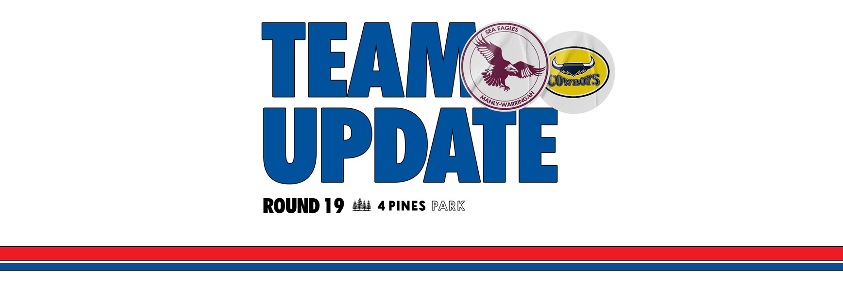 Team Update: NRL Round 19 vs Cowboys