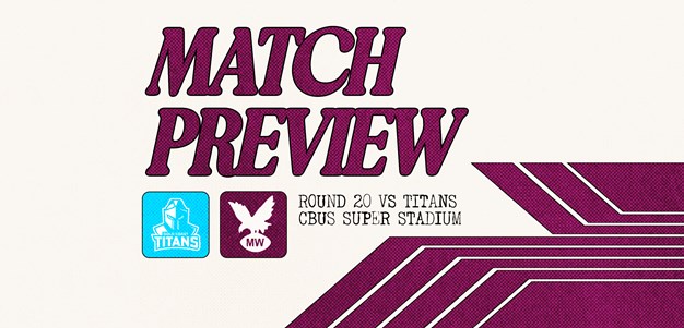 Match Preview: NRL Round 20 vs Titans