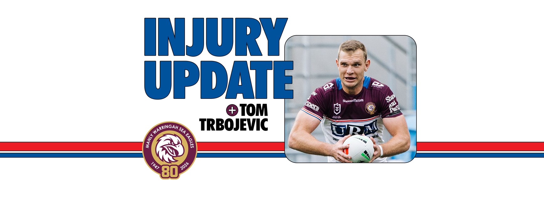 Injury Update: Tom Trbojevic