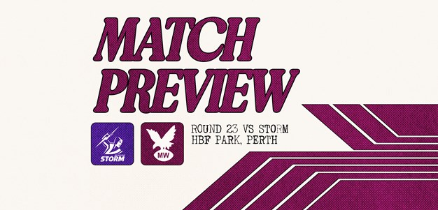 Match Preview: NRL Round 23 vs Storm