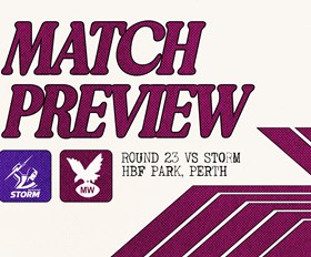 Match Preview: NRL Round 23 vs Storm