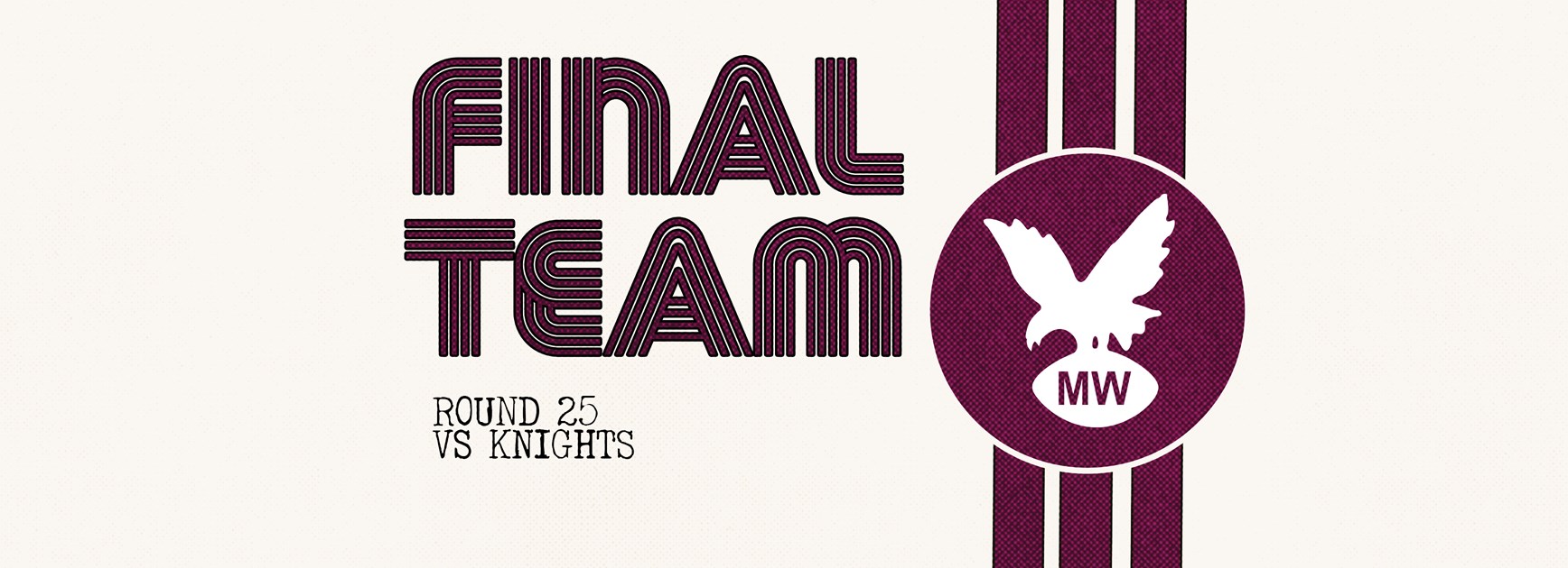 Final Team: Round 25 vs Knights