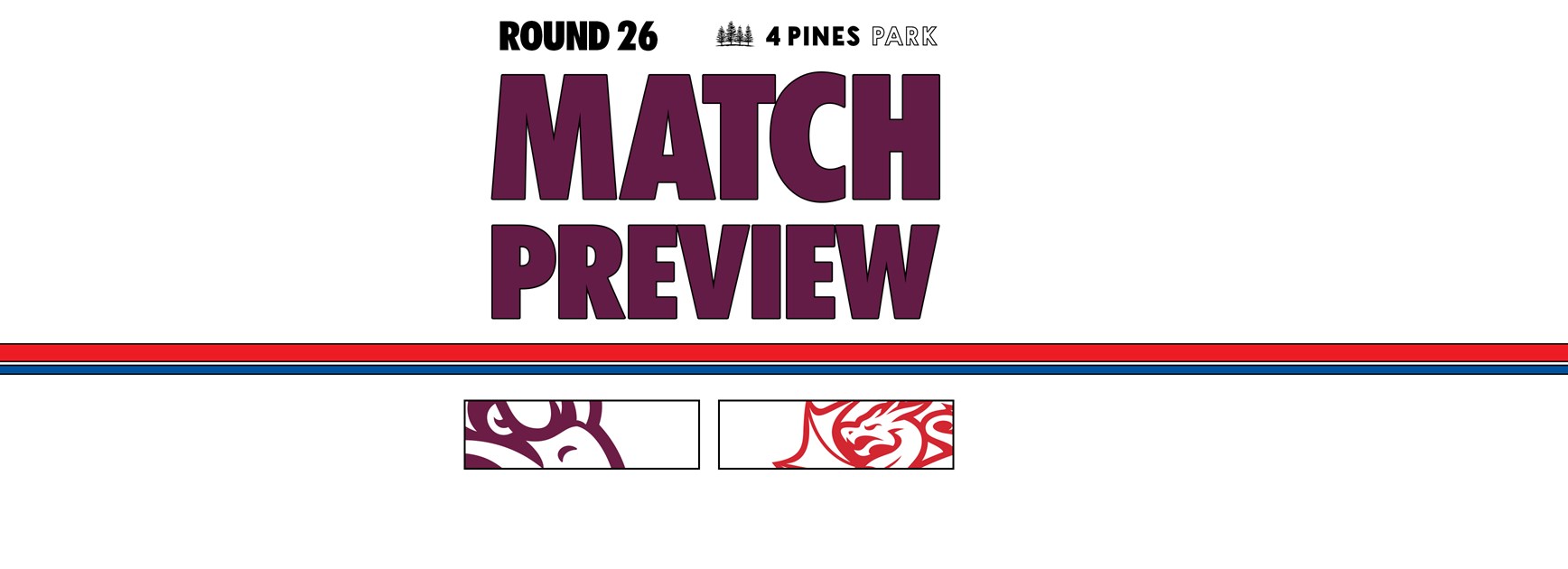 Match Preview: NRL Round 26 vs Dragons